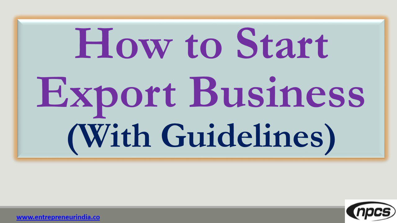 How to start an export business with its guidelines