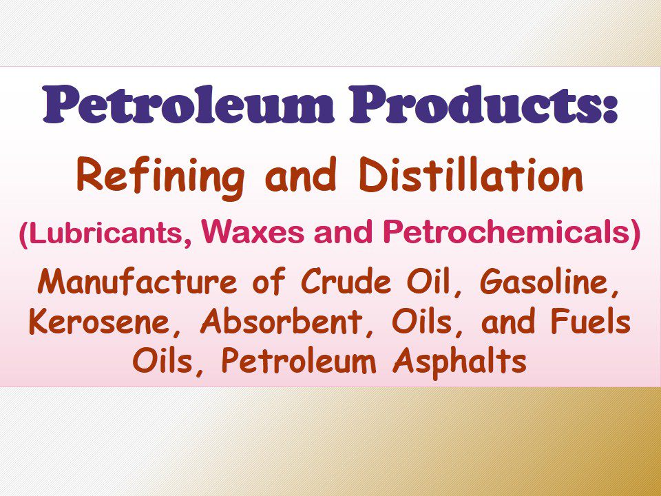 Distillation and Refining of Petroleum Products
