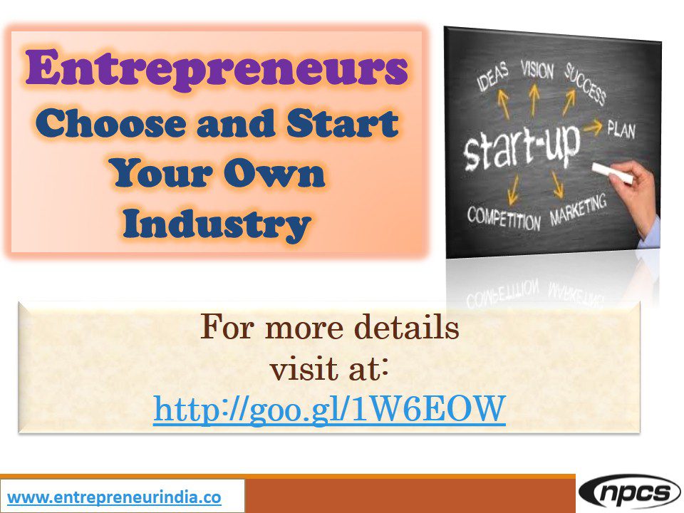 Entrepreneurs Choose and Start Your Own Industry