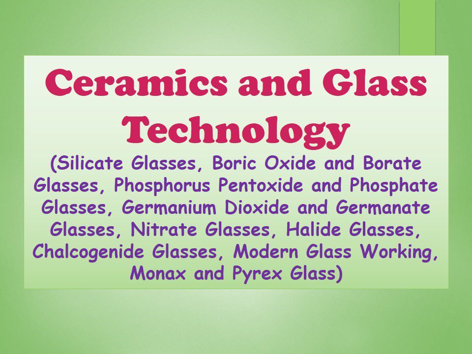 Glass and Ceramics Technology