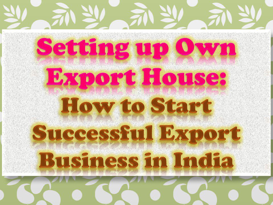 Own Export Business