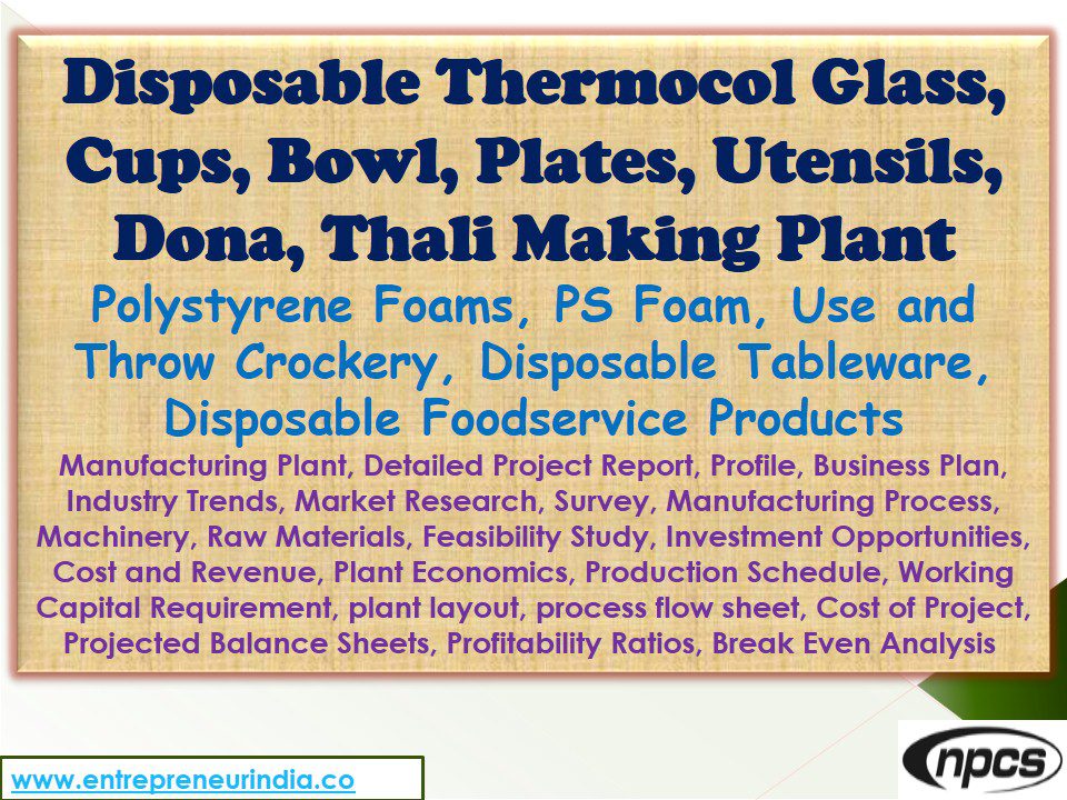 Disposable Thermocol Glass, Cups, Bowl, Plates, Utensils, Dona, Thali Making Plant, Polystyrene Foams, PS Foam, Use and Throw Crockery, Disposable Tableware