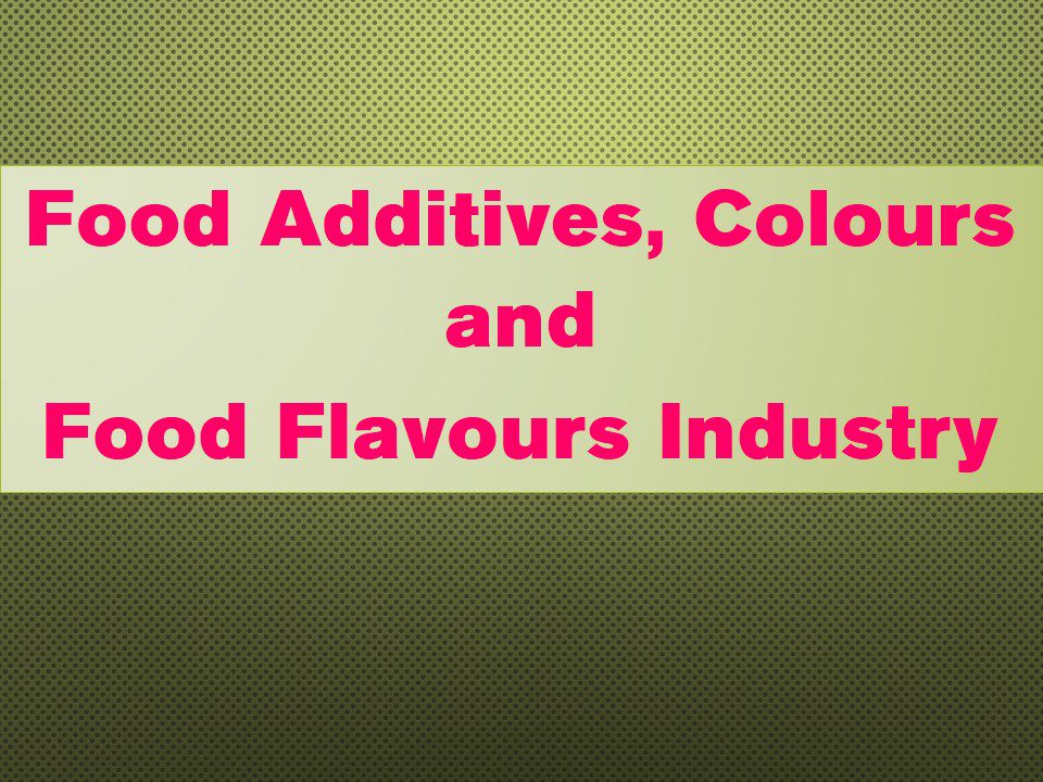 food-additives-colours-and-food-flavours-industry