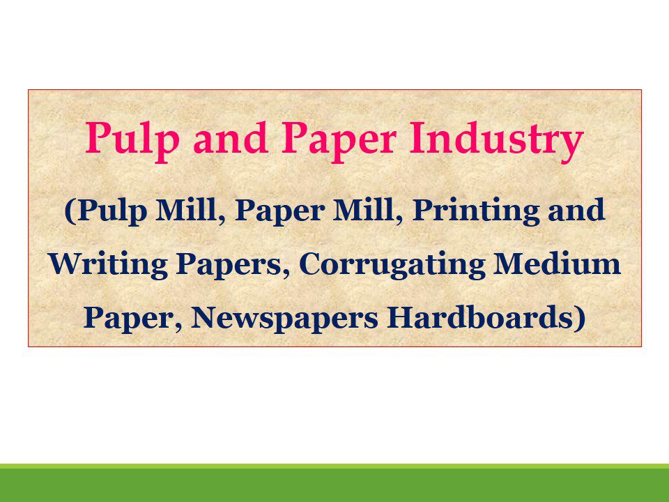 pulp-and-paper-industry-pulp-mill-paper-mill-printing-and-writing-papers-corrugating-medium-paper-newspapers-hardboards