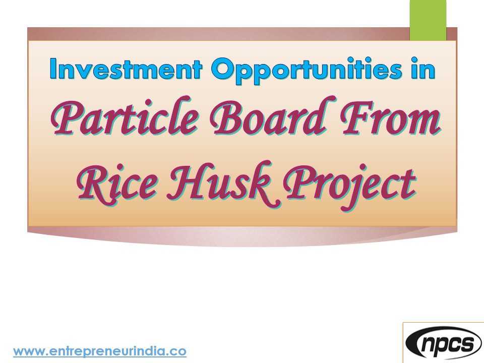 investment-opportunities-in-particle-board-from-rice-husk