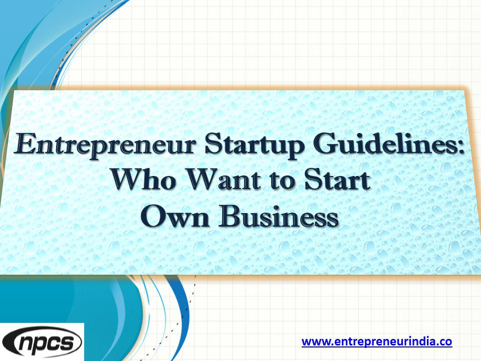 entrepreneur-startup-guidelines-who-want-to-start-own-business