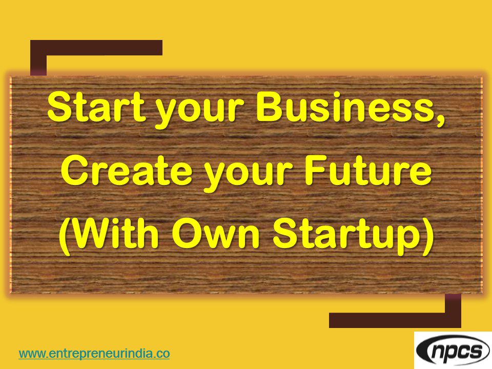start-your-business-create-your-future-with-own-startup