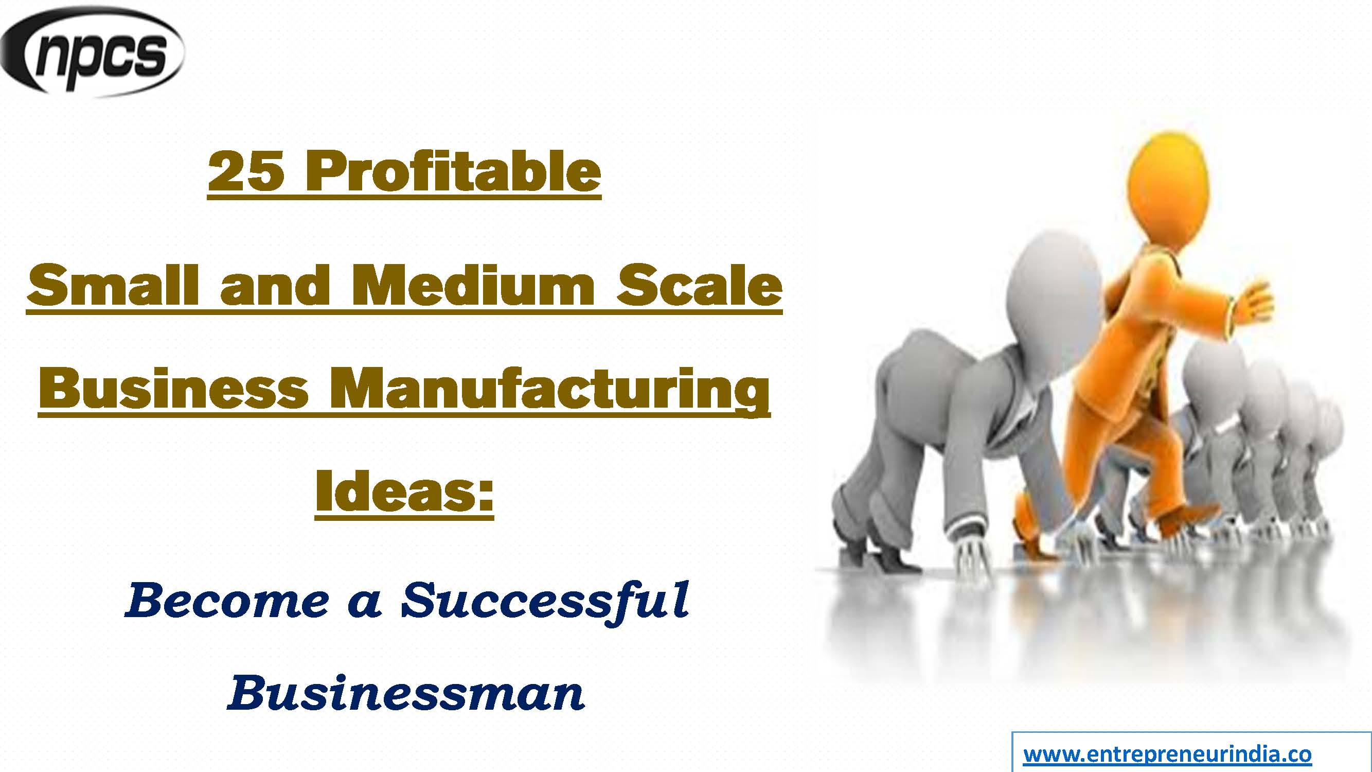 25 Profitable Small and Medium Scale Business Manufacturing Ideas.jpg