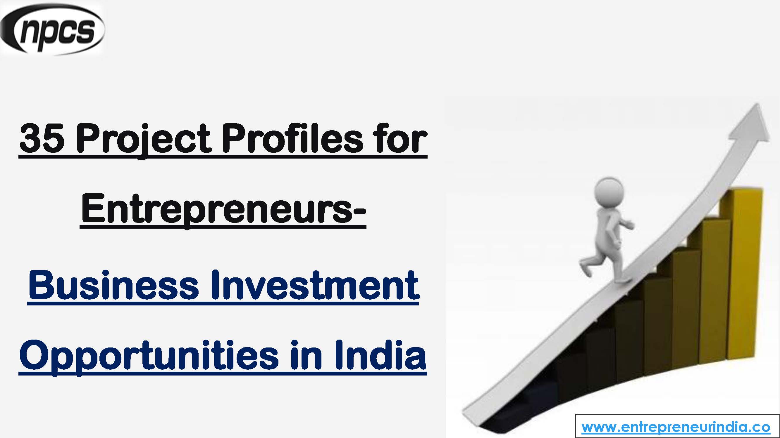 35 Project Profiles for Entrepreneurs-Business Investment Opportunities in India.jpg