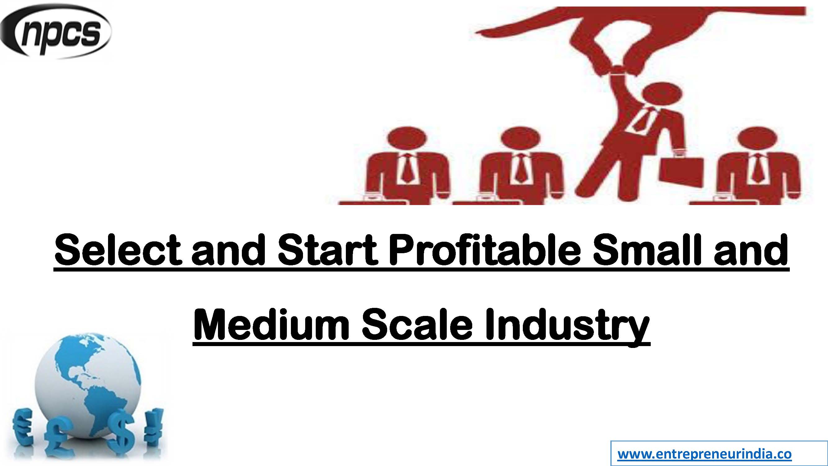 Select and Start Profitable Small and Medium Scale Industry