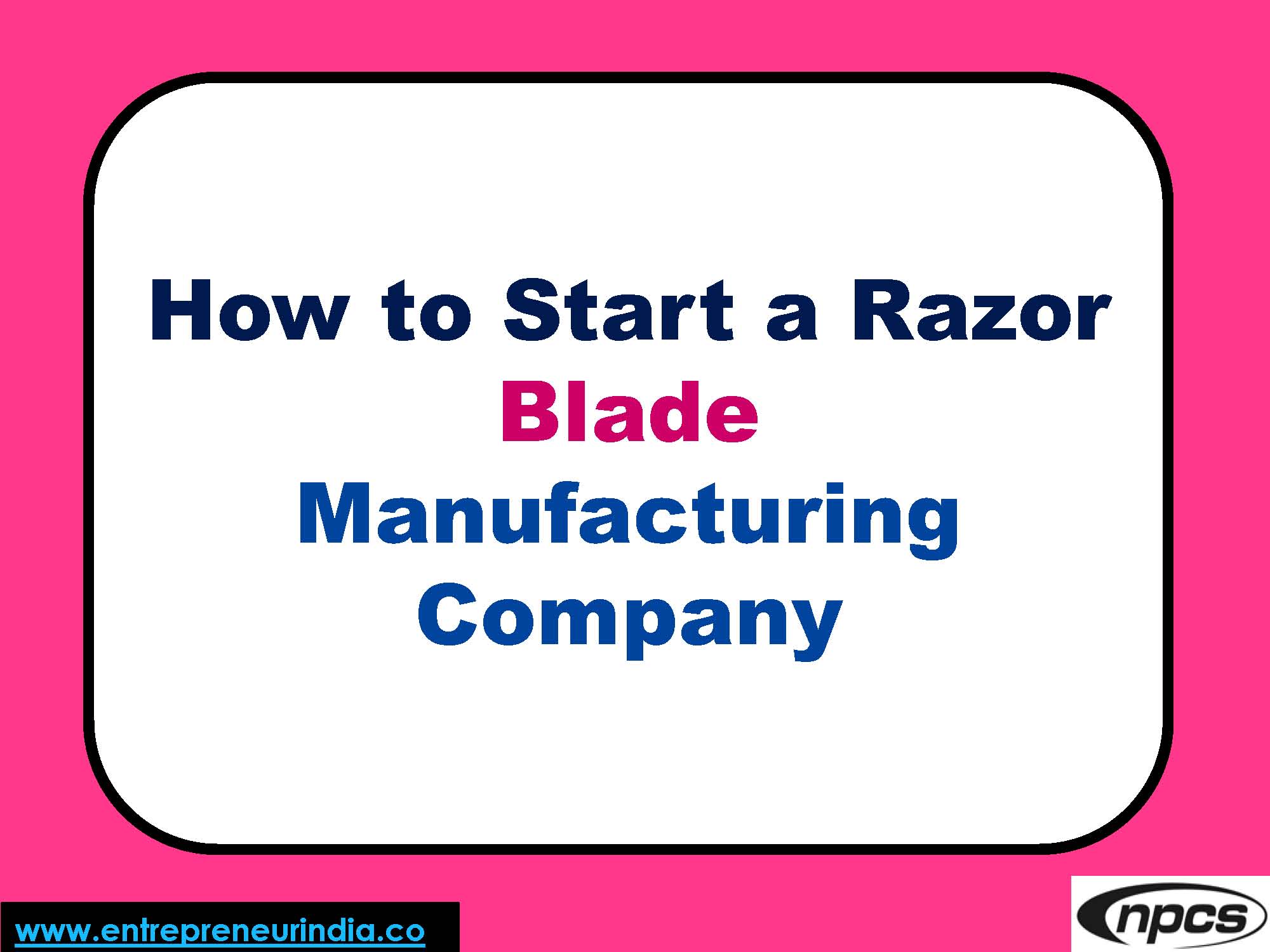 How to Start a Razor Blade Manufacturing Company.jpg