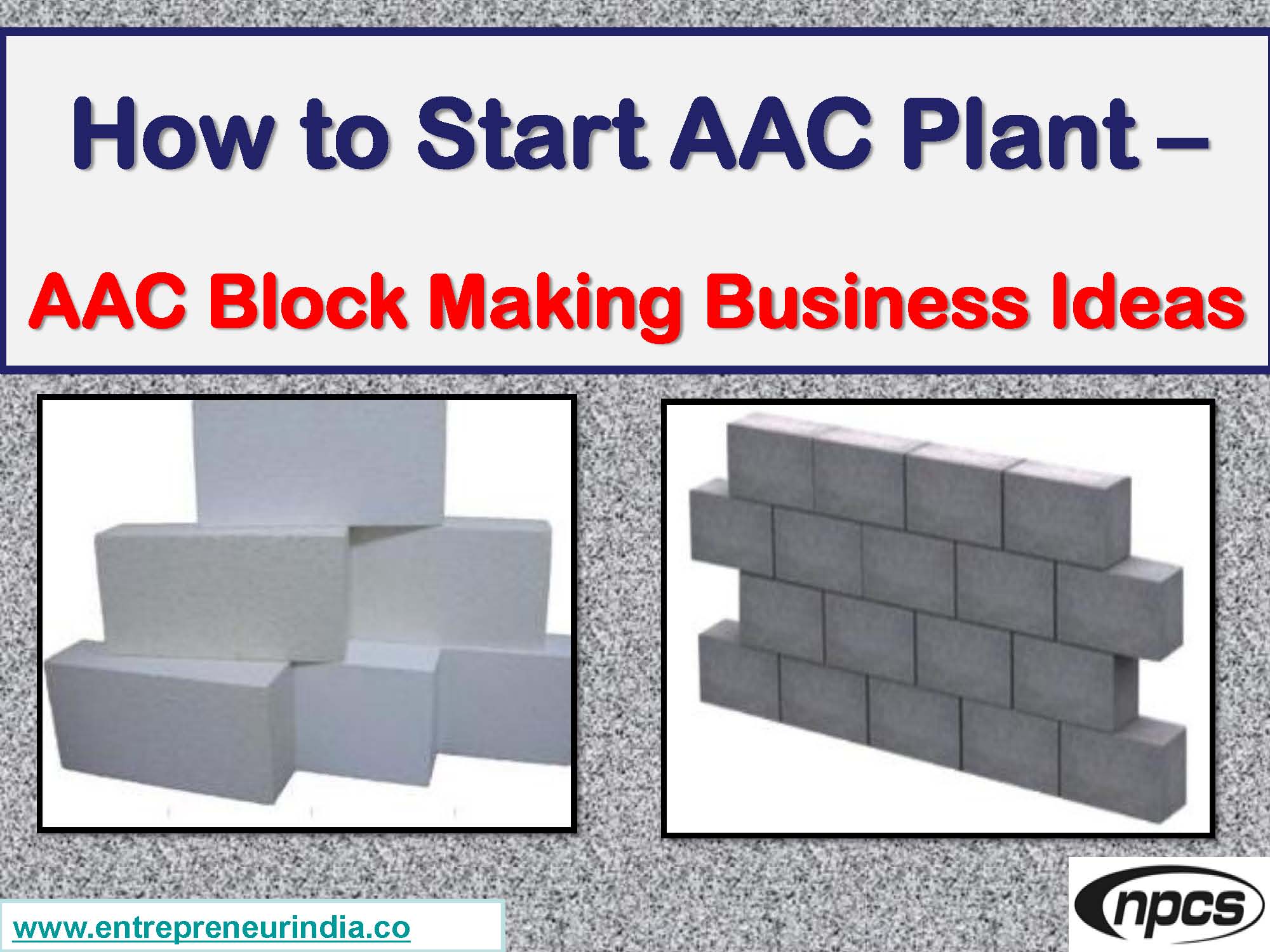 How to Start AAC Plant - AAC Block Making Business Ideas