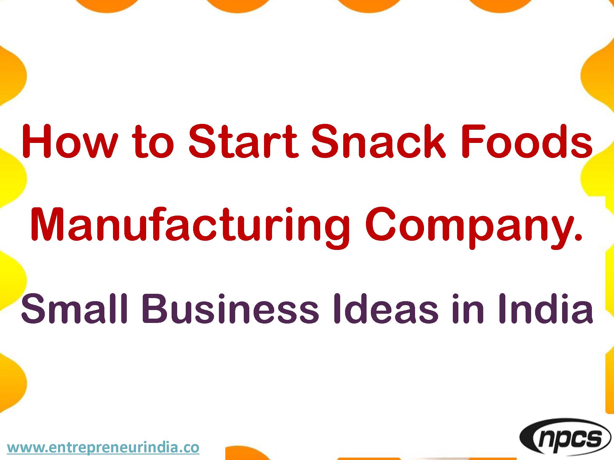 How to Start Snack Foods Manufacturing Company.jpg