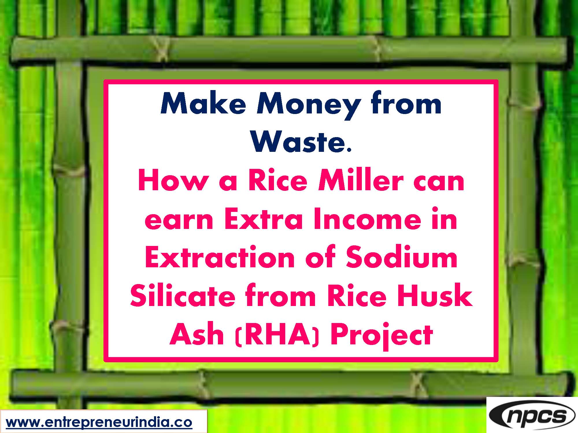 Make Money from Waste. How a Rice Miller can earn Extra Income in Extraction of Sodium Silicate from Rice Husk Ash (RHA) Project.jpg