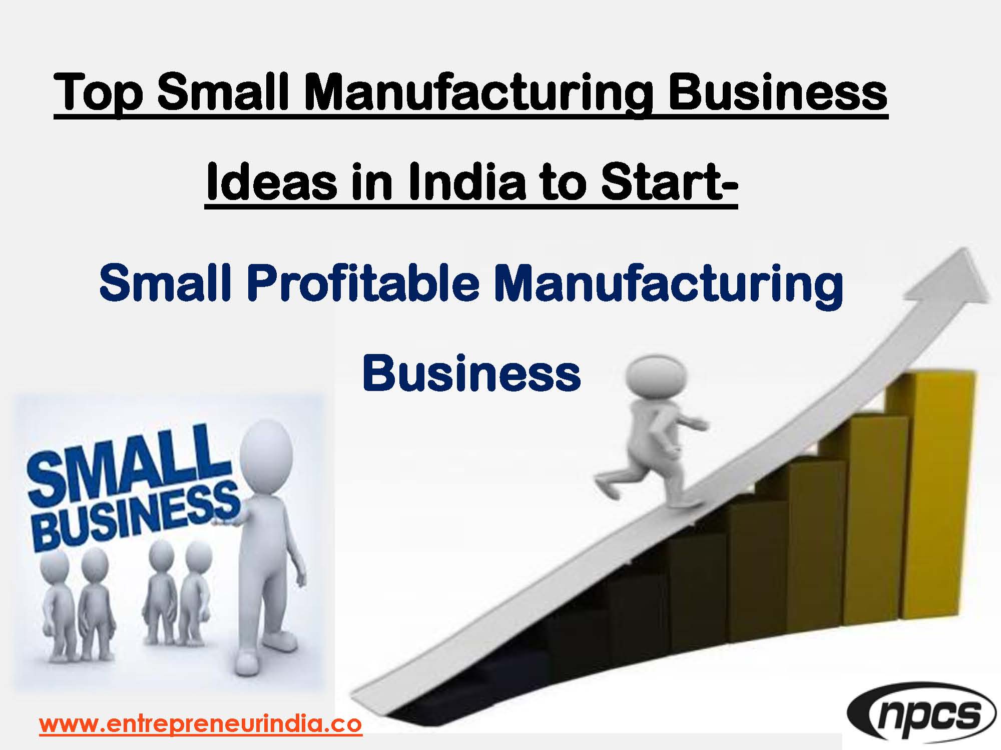 Top Small Manufacturing Business Ideas in India to Start- Small Profitable Manufacturing Business