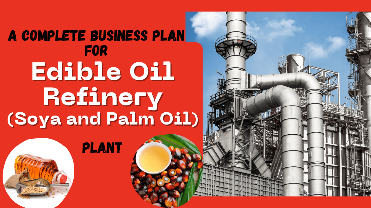 Business Plan for Edible Oil Refinery