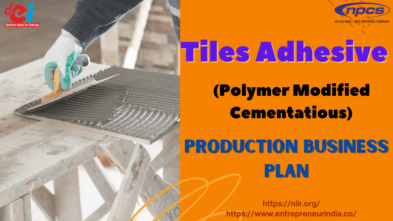 Tiles Adhesive Production Business Plan