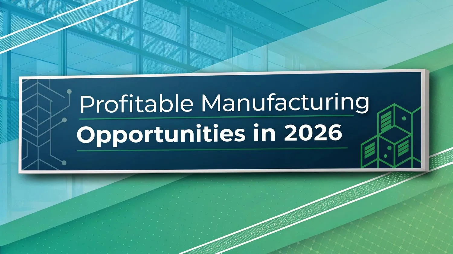 Profitable Manufacturing Opportunities in 2026